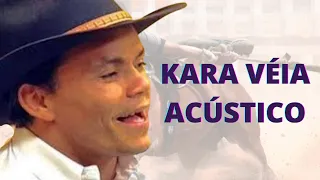 ▶Kara Véia - Acústico