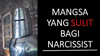 JENIS ORANG YANG SULIT DIDEKATI NARCISSIST | "MANGSA" YANG SULIT DIKALAHKAN NARCISSIST