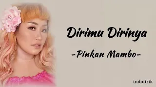 Pinkan Mambo - Dirimu Dirinya | Lirik Lagu