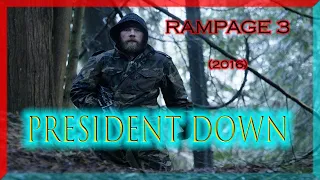 (2016) RAMPAGE 3 : President Down  [Full] [HD]