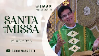 SANTA MISSA AO VIVO | @PadreManzottiOficial  | 12/06/23