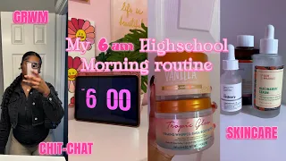 MY 6AM HIGH-SCHOOL MORNING ROUTINE ☀️ | + Grwm,Chit-Chat and Skincare