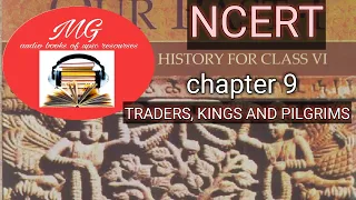 NCERT history, class 6 th , chapter 9 : TRADERS, KINGS AND PILGRIMS.