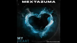 Mextazuma - My Heart (New Italo Disco)