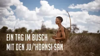 Ein Tag im Busch bei den Ju/'Hoansi San