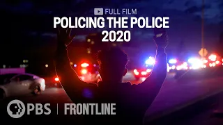 Policing the Police 2020 (full documentary) | FRONTLINE