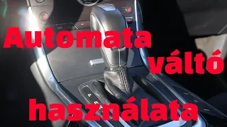 Automata váltó használata - elindulás, vezetés, gyorsítás, előzés, megállás tippek