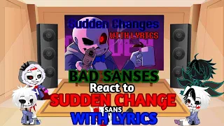 BAD SANSES REACT TO SUDDEN CHANGE SANS WITH LYRICS