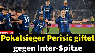 Pokalsieger Perisic giftet gegen Inter-Spitze