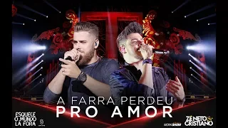 Zé Neto e Cristiano - A FARRA PERDEU PRO AMOR - #EsqueceOMundoLaFora