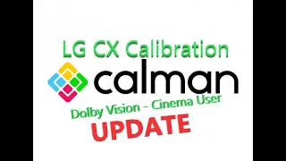 LG CX Calibration - CalMAN - Dolby Vision Cinema User