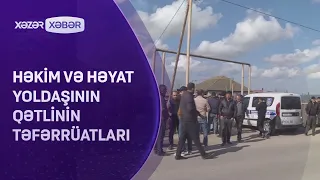 Həkim və həyat yoldaşının qətlinin TƏFƏRRÜATLARI