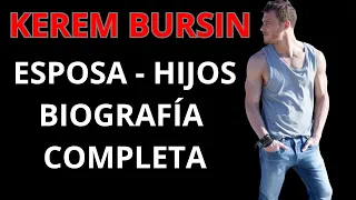 KEREM BURSIN 2024, PAREJA, HIJOS, FAMILIA Y MAS.