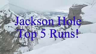 The Top 5 Runs at Jackson Hole