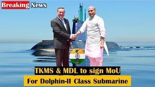 TKMS & MDL to sign MoU for Dolphin-II class  submarine for India’s Project-75I #indiannavy