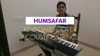 HUMSAFAR || KEYBOARD COVER || Badrinath Ki Dulhania || Acoustify Strings