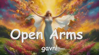 gavn! – Open Arms (Hallelujah) Lyrics 💗♫