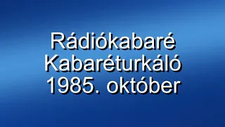 Rádiókabaré - Kabaréturkáló, 1985. október