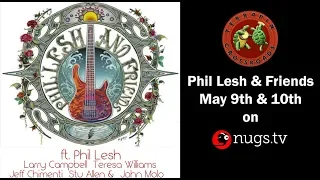 Phil Lesh & Friends Live from Terrapin Crossroads in San Rafael, CA 5/9/19 Set I Opener
