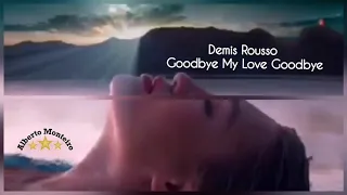 🌹 Demis Rousso - Goodbye My Love Goodbye 🌹