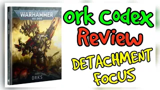 10th Edition Ork Codex Review - Detachment Focus