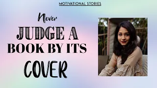 Never judge a book by its cover | Motivational Stories | PMC English