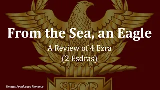 From the Sea, an Eagle - A Review of 4 Ezra