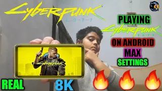 RUNNING Cyberpunk 2077 ON Android Smartphone MAX Settings 🔥 🔥 🔥