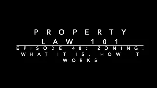 Zoning - What It Is, How It Works: Property Law 101 #48