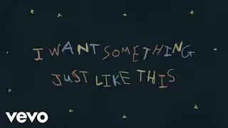 The Chainsmokers & Coldplay - Something Just Like This [1 hour]