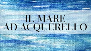 DIPINGERE AD ACQUERELLO : IL MARE per principianti Arte  per Te