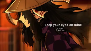 Keep your eyes on mine { Demon slayer - swap au } : Michikatsu & Nakime