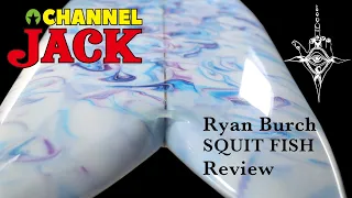 Ryan Burch(ライアンバーチ)  SQUIT FISH(スクイッド　フィッシュ)　Review