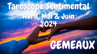 Gémeaux ♊️Avril Mai & Juin 2024 ❤️ 💍 💐Ce qui va changer dans votre vie sentimentale 🎉