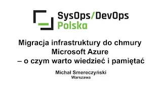 [#111] Migration of infrastructure to Microsoft Azure cloud - what is worth knowing - M.Smereczyński