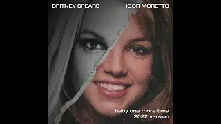 Britney Spears - ...Baby One More Time (2022 Version)