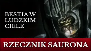 Rzecznik Saurona Tajemniczy komendant Barad-dur i jego Historia!