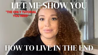 Let Me Show You How To Live In The End | The Only Tutorial You Need!