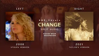 Taylor Swift - Change (Stolen vs Taylor's Version Split Audio)