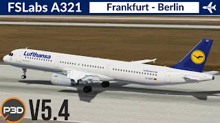 [P3D v5.4] FSLabs A321 Lufthansa | Frankfurt to Berlin | VATSIM Event Full Flight