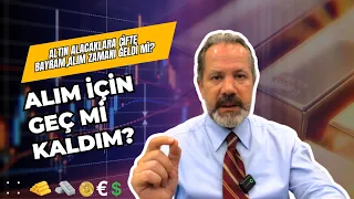 Altın alacaklara Çifte Bayram,Alım zamanı geldi mi? Düşüşler devam edecek mi?