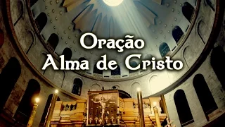 Orações - Alma de Cristo - Arautos do Evangelho - TV Arautos