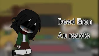 Dead Eren Au react