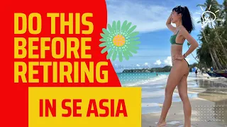 Do this before Retiring in SE Asia