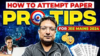 How to ATTEMPT JEE MAINS EXAM 2024 🎯 PRO TIPS 🔥