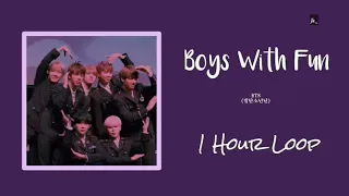 [1 Hour Loop] BTS (방탄소년단) - Boyz With Fun