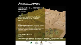 Cátedra al-Ándalus. Conferencia 'La construcción del primer recinto del Alcázar de Sevilla'