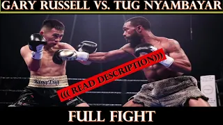 GARY RUSSELL VS. TUG NYAMBAYAR – FULL FIGHT - ((DUE TO USA RECTRICTION CLICK LINK BELOW TO WATCH IT)