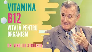 Vitamina B12 - esentiala pentru organism | partea a doua | dr. Virgiliu Stroescu