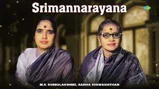 Srimannarayana | M.S. Subbulakshmi, Radha Viswanathan | Carnatic Music